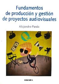 Fundamentos de produccin y gestin de proyectos audiovisuales