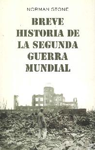 Breve Historia de la Segunda Guerra Mundial