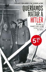 Queramos matar a Hitler