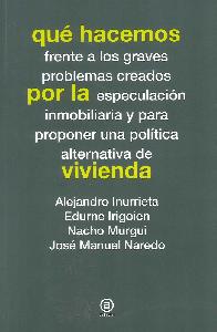 Qu hacemos frente a los problemas creados por la especulacin inmobiliaria y para proponer