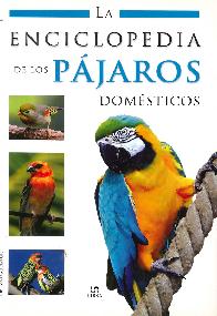 La enciclopedia de los pjaros domsticos