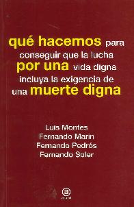 Qu hacemos para conseguir que la lucha por una vida digna incluya la exigencia de una muerte digna