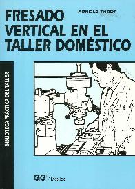 Fresado vertical en el taller domstico