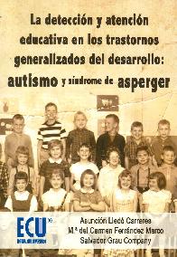 La deteccin y atencin educativa en los trastornos generalizados del desarrollo :