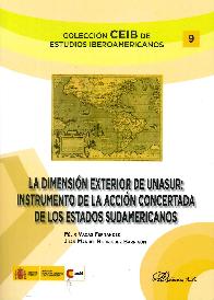 Dimensin exterior de UNASUR: Instrumento de la accin concertada de los estados Sudamericanos
