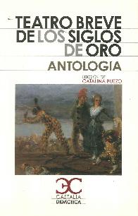 Teatro Breve de los Siglos de Oro Antologa