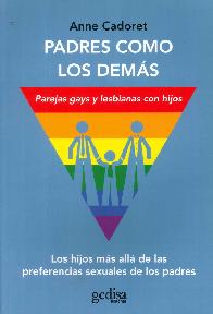Padres como los dems. Parejas gays y lesbianas con hijos