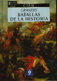 Cien Grandes Batallas de la Historia