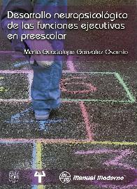 Desarrollo neuropsicolgico de las funciones ejecutivas en preescolar