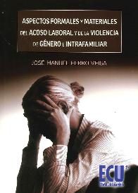 Aspectos formales y materiales del acoso laboral y de la violencia de género e intrafamiliar