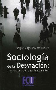 Sociologa de la Desviacin : una aproximacin a sus fundamentos