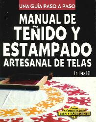 Manual de teido y estampado artesanal de telas