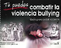 T puedes Combatir la Violencia Bullying