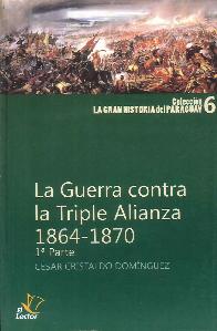 La Guerra contra la Triple Alianza 1864-1870 1� parte
