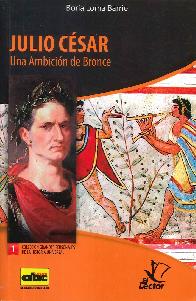 Julio C�sar Una Ambici�n de Bronce
