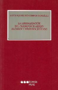 La Liberalizaci�n del Transporte A�reo : Alcance y R�gimen Jur�dico
