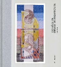 100 A�os de Dibujos de Arquitectura 1900-2000
