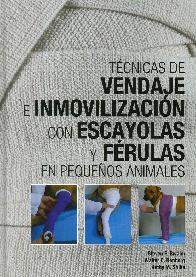 Tcnicas de vendaje e inmovilizacin con escayolas y frulas en pequeos animales
