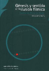 G�nesis y sentido de la ilusi�n f�lmica