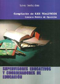Supervisores educativos y coordinadores de educaci�n. Compilaci�n de ejes tem�ticos.