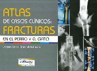 Atlas de casos cl�nicos : Fracturas en el perro y el gato