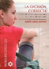 La decisi�n correcta.