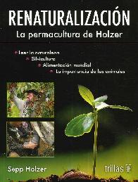 Renaturalizaci�n. La permacultura de Hozler