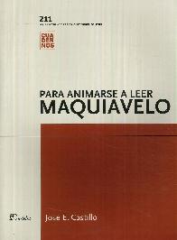 Para Animarse a Leer Maquiavelo