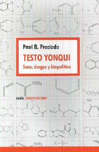 Testo Yonqui Sexo, Drogas y Biopol�tica