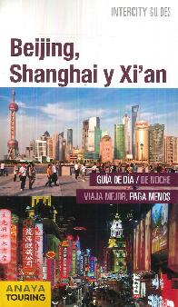 Beijing, Shangai y Xi'an. Gu�a de d�a/ de noche. Viaja mejor/Paga menos