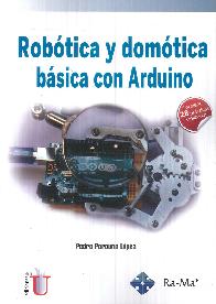 Rob�tica y dom�tica b�sica con Arduino. Contiene 28 pr�cticas explicadas