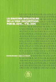 La sinfon�a molecular de la vida orquestada por el ADN ... y  el ARN