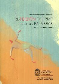 El Perd�n Duerme con las Palabras