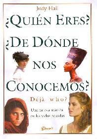 Quien eres? De donde nos conocemos? Deja who?
