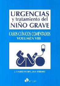 Urgencias y tratamiento del nio grave. Casos clnicos comentados Volumen VIII