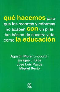 Qu� hacemos para que los recortes y reformas no acaben con un pilar tan b�sico de nuestra vida como