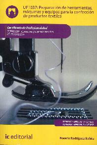UF1037: Preparaci�n de herramientas, m�quinas y equipos para la confecci�n de prosductos textiles