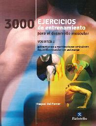 3000  Ejercicios de entrenamiento Para el desarrollo muscular VOL 1