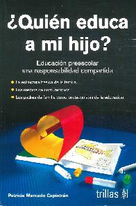 �Qui�n educa a mi hijo? Educaci�n preescolar una responsabilidad compartida