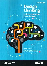 Desing Thinking Lidera el presente Crea el Futuro