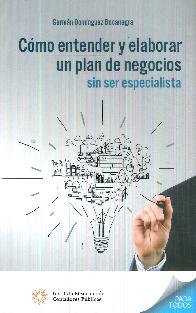 Como Entender y Elaborar un Plan de Negocios