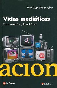 Vidas medi�ticas. Entre lo masivo y lo individual