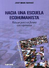 Hacia una escuela ecohumanista. Educar para un futuro con esperanza