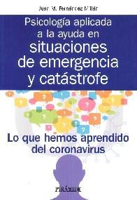 Psicolog�a aplicada a la ayuda en situaciones de emergencia y catastrofe