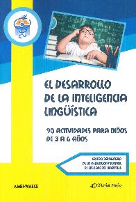 El desarrollo de la inteligencia ling�istica. 90 actividades para ni�os de 3 a 6 a�os