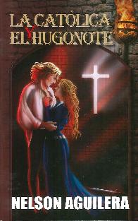 La Cat�lica y el Hugonote AGUILERA