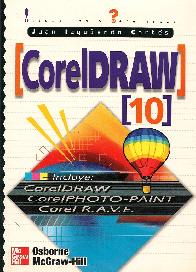 Corel Draw 10 Iniciacion y referencia. Incluye CorelDraw, corel photo paint, corel RAVE