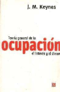 Teoria general de la Ocupacion el interes y el dinero