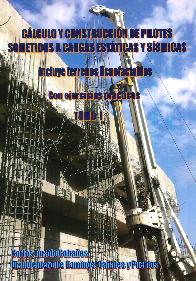 Clculo y construccin de pilotes sometidos a Cargas estticas y ssmicas - 2 Tomos