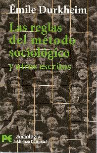 Las reglas del m�todo sociol�gico y otros escritos
